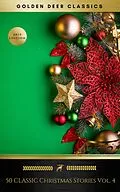 E-Book (epub) 50 Classic Christmas Stories Vol. 4 (Golden Deer Classics) von A. A. Milne, Charles Dickens, Charles Edward Carryl