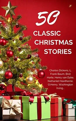 E-Book (epub) Classic Christmas Stories: A Collection of Timeless Holiday Tales von Annie Roe Carr, Henry Van Dyke, Laura Lee Hope