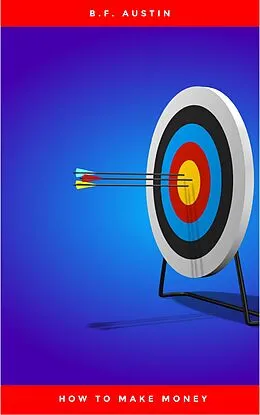 E-Book (epub) How to Make Money von B. F. Austin