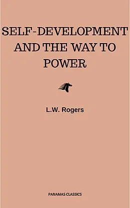 E-Book (epub) Self-Development And The Way To Power von L. W. Rogers