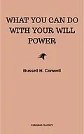 E-Book (epub) What You Can Do With Your Will Power von Russell H. Conwell