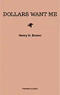 E-Book (epub) Dollars Want Me von Henry H. Brown