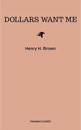 E-Book (epub) Dollars Want Me von Henry H. Brown