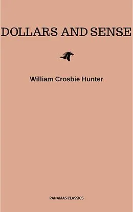 E-Book (epub) Dollars and Sense von William Crosbie Hunter