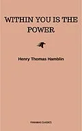 E-Book (epub) Within You is the Power von Henry Thomas Hamblin