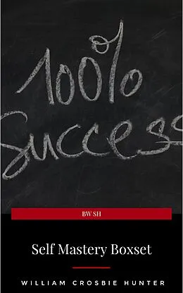 E-Book (epub) Self Mastery Boxset: How to Master Success, Abundance, Wealth, and Happiness von Abner Bayley, James Allen, Lao Tzu