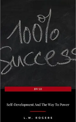 E-Book (epub) Self-Development And The Way To Power von L. W. Rogers