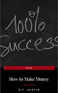 E-Book (epub) How to Make Money von B. F. Austin