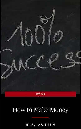 E-Book (epub) How to Make Money von B. F. Austin