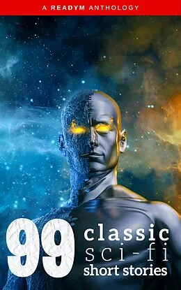 E-Book (epub) 99 Classic Science-Fiction Short Stories von Ray Bradbury, E. M. Forster, Edgar Allan Poe