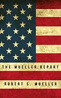 E-Book (epub) The Mueller Report: Report on the Investigation into Russian Interference in the 2016 Presidential Election von Robert S Mueller