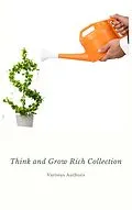 E-Book (epub) Think and Grow Rich Collection - The Essentials Writings on Wealth and Prosperity von Napoleon Hill, Orison Swett Marden, Abner Bayley