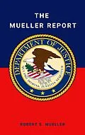 E-Book (epub) The Mueller Report: Final Special Counsel Report of President Donald Trump and Russia Collusion von Robert Mueller, Special Counsel's Office U. S. Department of Justice, Et Al.