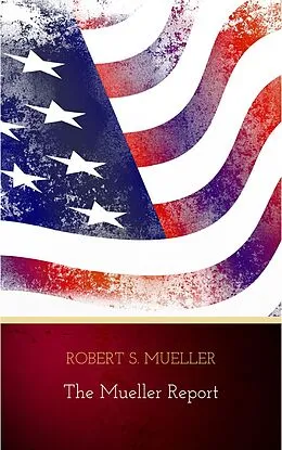 E-Book (epub) The Mueller Report: The Findings of the Special Counsel Investigation von Robert S. Mueller