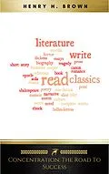 E-Book (epub) Concentration: The Road to Success von Henry H. Brown