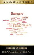 E-Book (epub) Complete Novels of Lucy Maud Montgomery von Lucy Maud Montgomery