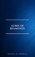E-Book (epub) Acres of Diamonds: our every-day opportunities von Russell H. Conwell