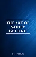 E-Book (epub) The Art of Money Getting von P. T. Barnum