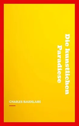 E-Book (epub) Die künstlichen Paradiese von Charles Baudelaire