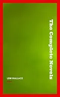 E-Book (epub) Lew Wallace: The Complete Novels von Lew Wallace