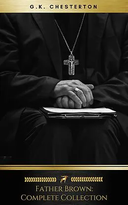 E-Book (epub) Father Brown (Complete Collection) von G. K. Chesterton, Golden Deer Classics