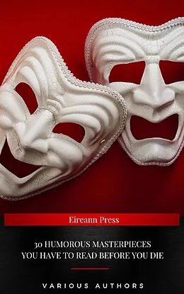 E-Book (epub) 30 Humorous Masterpieces you have to read before you die von Sinclair Lewis, John Kendrick Bangs, Jane Austen