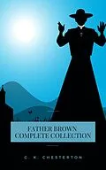 E-Book (epub) Father Brown (Complete Collection): 53 Murder Mysteries von G. K. Chesterton