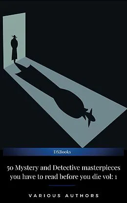 E-Book (epub) 50 Mystery and Detective masterpieces you have to read before you die vol: 1 von Mark Twain, C. N. Williamson, E. W. Hornung