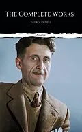 E-Book (epub) The Complete Works of George Orwell von George Orwell