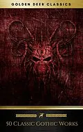 E-Book (epub) 50 Classic Gothic Works Vol. 1 von Oscar Wilde, Charles Brockden Brown, Jane Austen