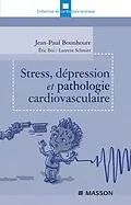 E-Book (epub) Stress, dépression et pathologie cardiovasculaire von Jean-Paul Bounhoure, Eric Bui, Laurent Schmitt