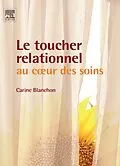 E-Book (epub) Le toucher relationnel au coeur des soins von Carine Blanchon