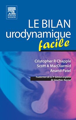 E-Book (pdf) Le bilan urodynamique facile von Cristopher R Chapple