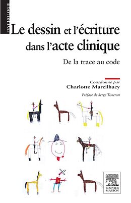 eBook (pdf) Le dessin et l'ecriture dans l'acte clinique de Charlotte Marcilhacy