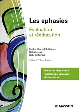 E-Book (epub) Les aphasies von Gilles Leloup, Sophie Chomel-Guillaume, Isabelle Bernard