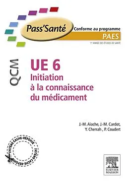 E-Book (epub) UE 6 - Initiation à la connaissance du médicament - QCM von Jean-Marc Aiache, Pascal Coudert, Jean-Michel Cardot