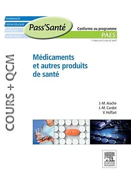 E-Book (pdf) Médicaments et autres produits de santé (Cours + QCM) von Jean-Marc Aiache, Jean-Michel Cardot, Valérie Hoffart