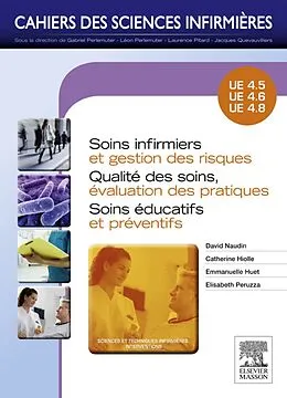 E-Book (pdf) Soins infirmiers et gestion des risques - Qualité des soins, évaluation des pratiques - Soins éducatifs et préventifs von David Naudin, Catherine Hiolle, Emmanuelle Huet
