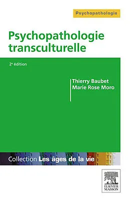 E-Book (epub) Psychopathologie transculturelle von Thierry Baubet, Marie Rose Moro