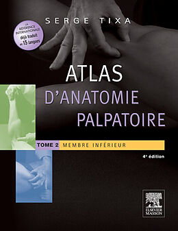 eBook (pdf) Atlas d'anatomie palpatoire. Tome 2 : Membre inferieur de Serge Tixa