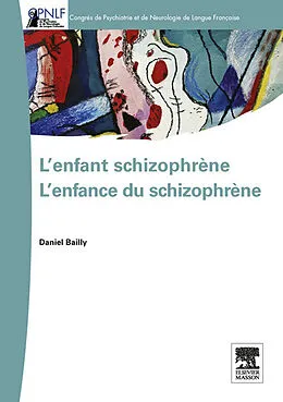 E-Book (pdf) L'enfant schizophrene - L'enfance du schizophrene von Daniel Bailly