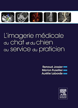 E-Book (pdf) L'imagerie medicale du chat et du chien au service du praticien von Renaud Jossier