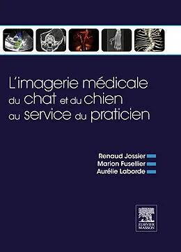 E-Book (epub) L'imagerie médicale du chat et du chien au service du praticien von Renaud Jossier, Marion Fusellier, Aurélie Laborde