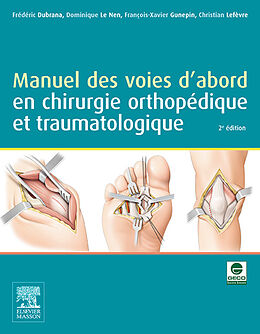 E-Book (pdf) Manuel des voies d'abord en chirurgie orthopedique et traumatologique von Frederic Dubrana