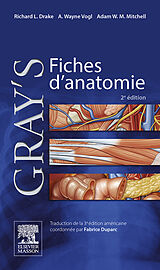 eBook (epub) Gray's Fiches d'anatomie de Richard L. Drake, A. Wayne Vogl, Adam W. M. Mitchell