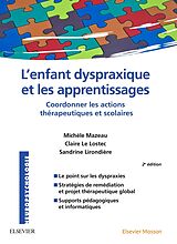 eBook (epub) L'enfant dyspraxique et les apprentissages de Michèle Mazeau, Claire Le Lostec, Sandrine Lirondière