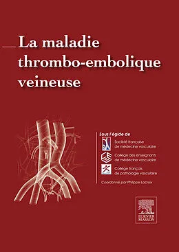 E-Book (epub) La maladie thrombo-embolique veineuse von Philippe Lacroix