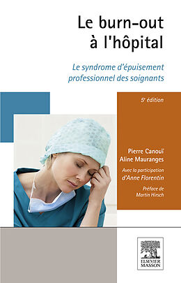 E-Book (pdf) Le burn-out à l'hôpital von Pierre Canouï, Aline Mauranges, Anne Florentin