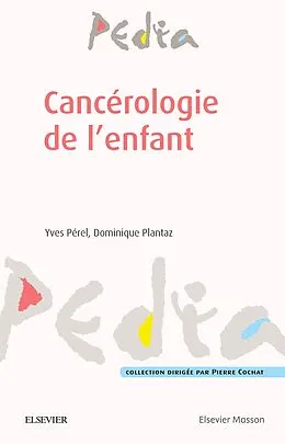 E-Book (pdf) Cancérologie de l'enfant von Dominique Plantaz, Yves Pérel