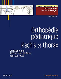 E-Book (epub) Orthopédie pédiatrique. Rachis et thorax von Christian Morin, Jérôme Sales de Gauzy, Jean-Luc Jouve